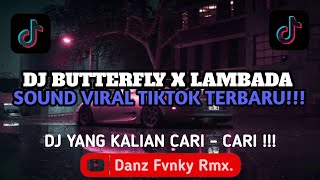 DJ BUTTERFLY X LAMBADA X MASHUP INDIA || SOUND VIRAL TIKTOK TERBARU