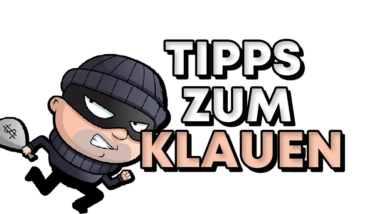 New tipps zum klauen REUPLOAD