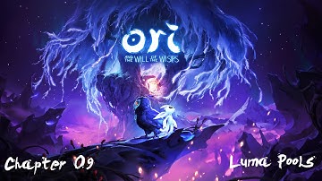 Ori and the Will of the Wisps - Luma Pools (Chapter 09) [Hard] {Walkthrough 100%}