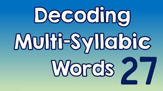 Decoding Multi-Syllabic Words, episode 27