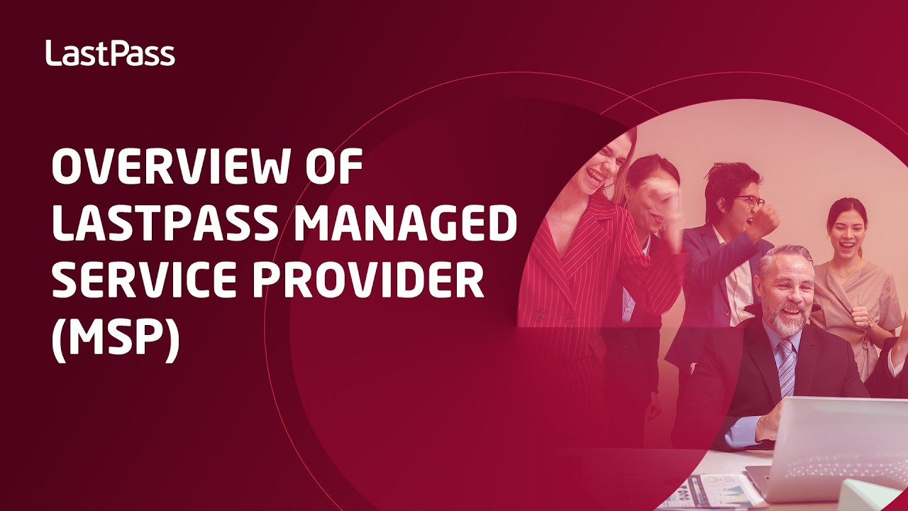 Overview of LastPass managed service provider (MSP) - YouTube