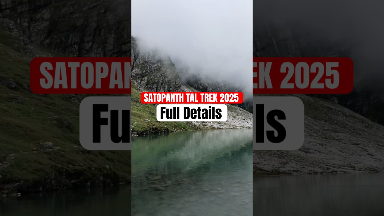 Satopanth Tal Trek Full Information