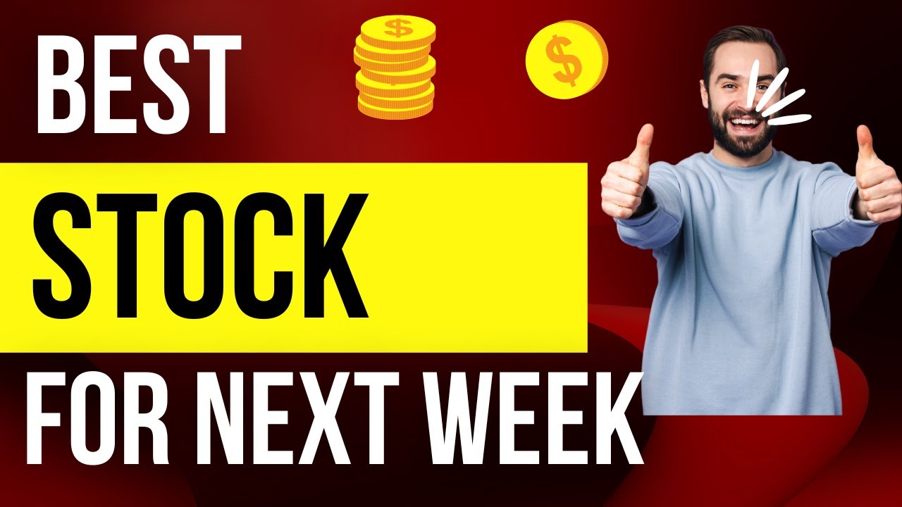 BEST STOCKS FOR BUY ON NEXT WEEK. 