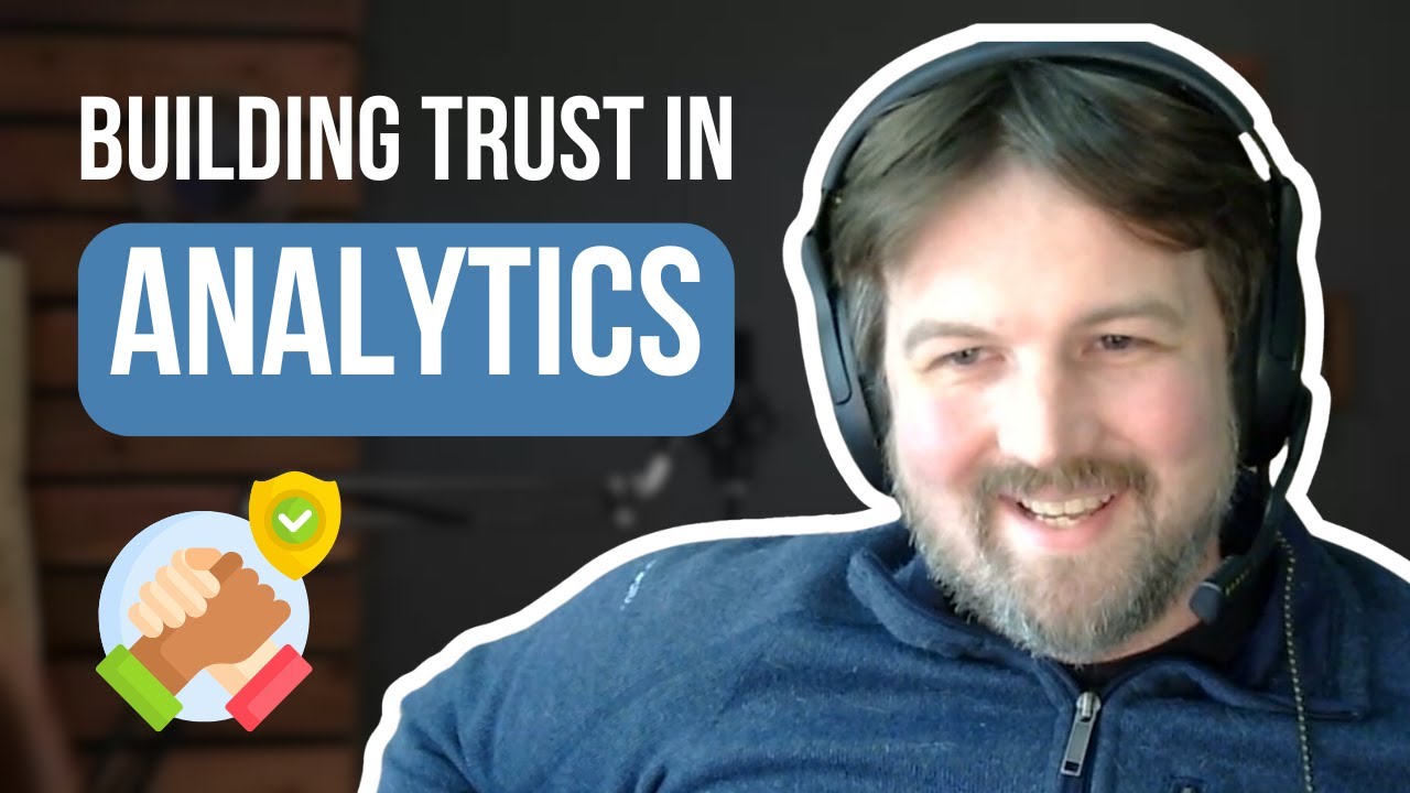 Building Trust in Analytics - Wyatt Larsen - Ep6