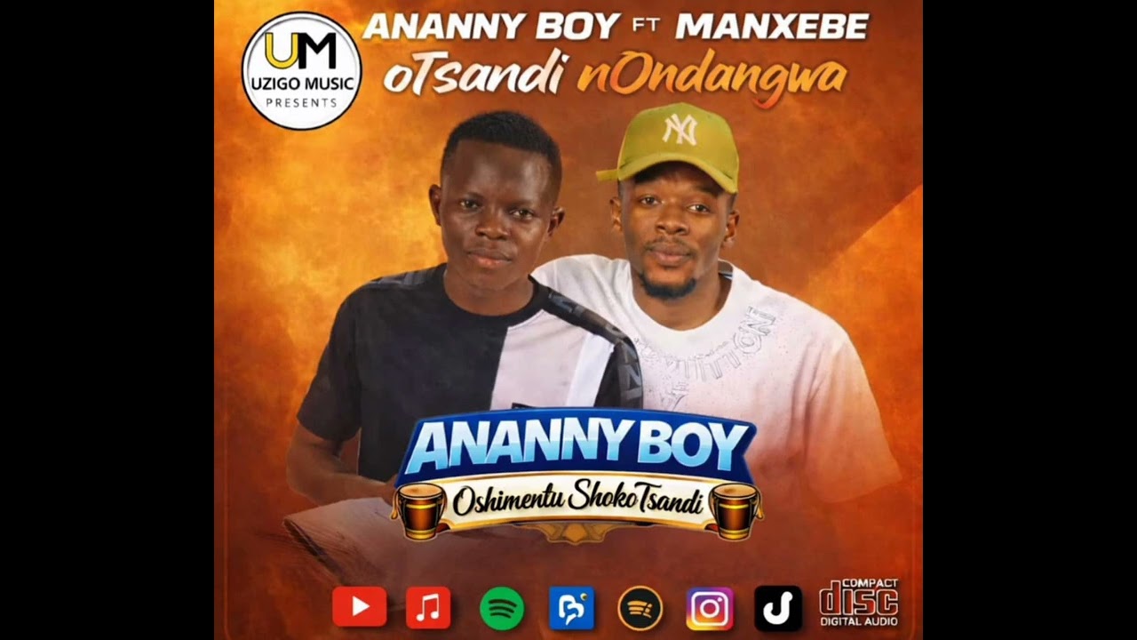 Ananny boy ft Manxebe-Otsandi nOndangwa(Audio)
