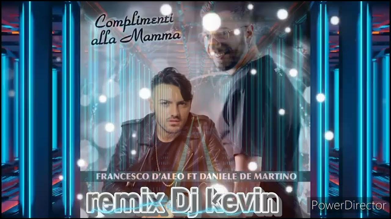 Daniele de martino & Francesco D'aleo complimenti alla Mamma Dj Kevin ...