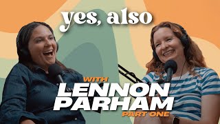 Yes, Also - Lennon Parham Profile