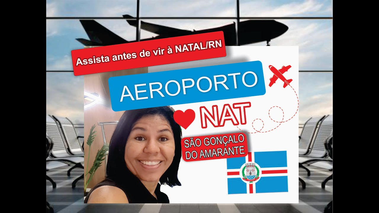 AEROPORTO NATAL/RN E BAIRROS DE SÃO GONÇALO DO AMARANTE em 2022 - YouTube