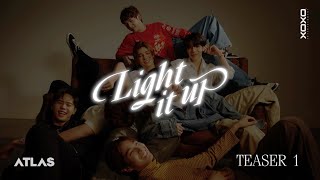 Atlas  Light It Up   Mv Teaser 1