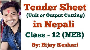 Tender Sheet in Nepali (Unit or Output Costing) || Class 12 || Accountancy (NEB) || By Bijay Keshari