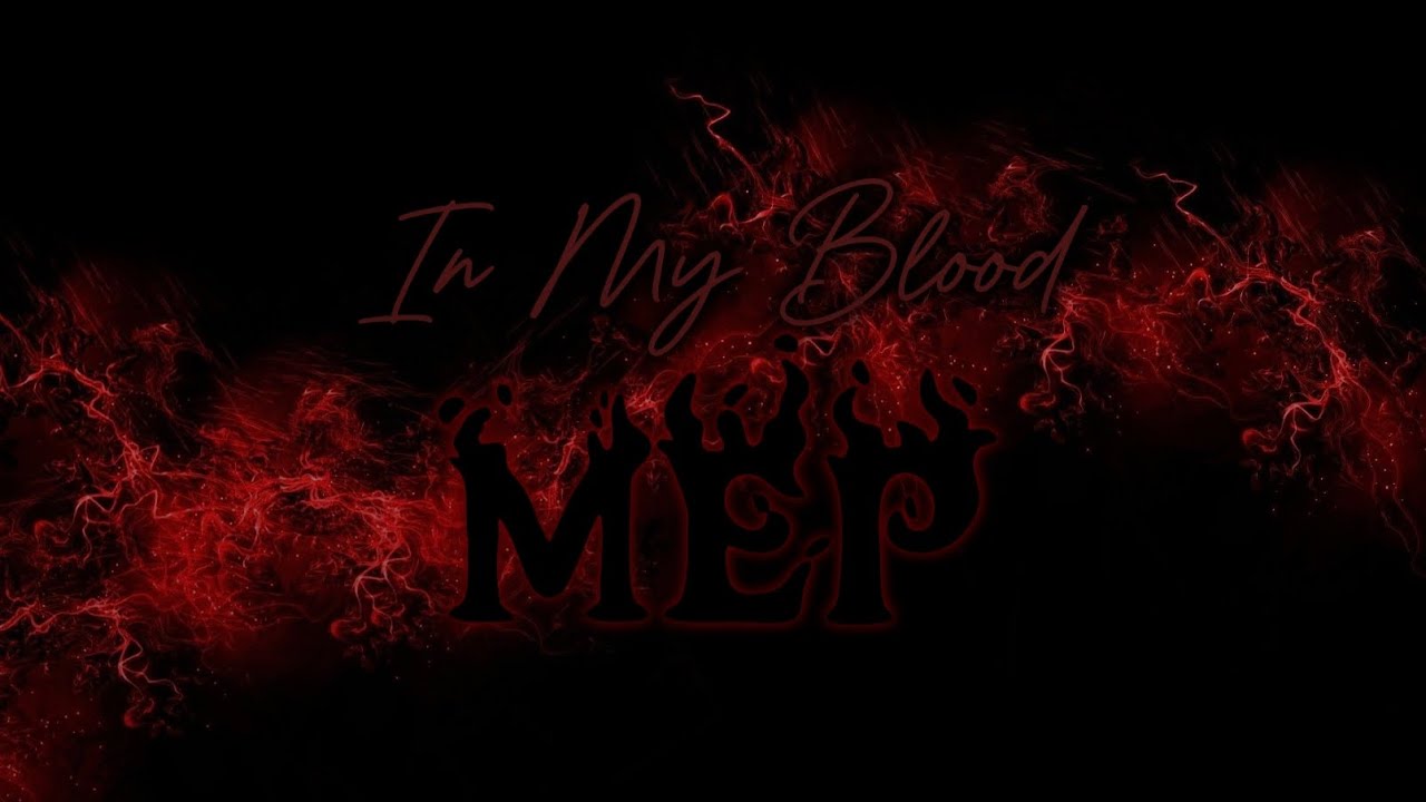 In My Blood MEP! (31/37 taken) (8/37 done)
