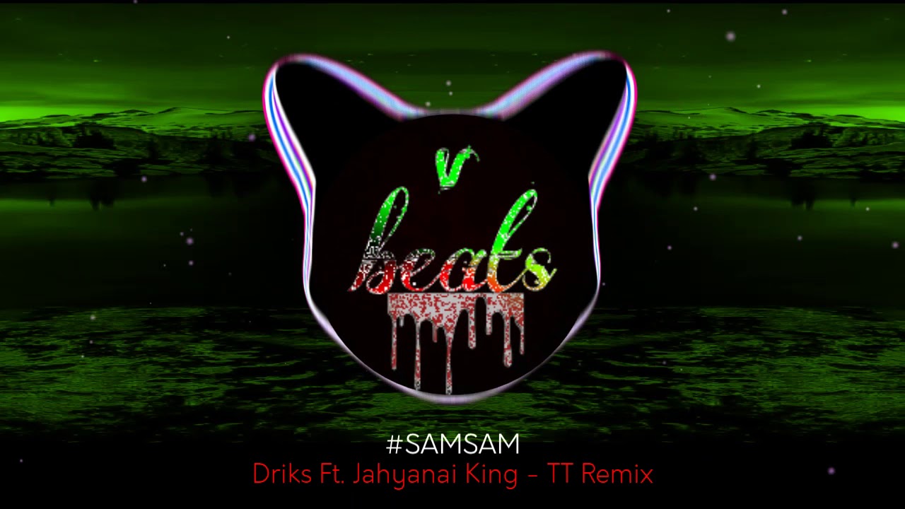 Driks Ft. Jahyanai King - TT Remix