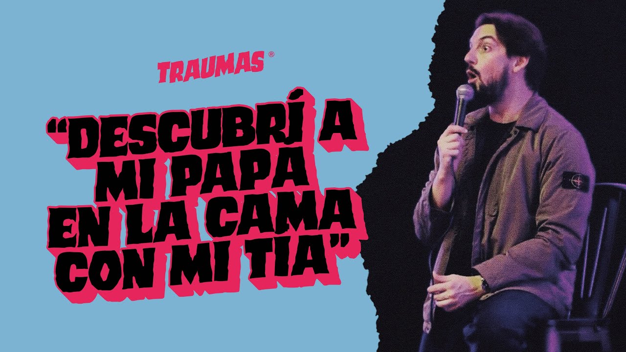 TRAUMAS 57 - “Descubrí a MI PAPÁ EN LA CAMA CON MI TÍA