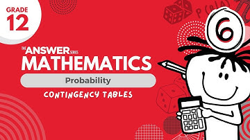 GRADE 12 MATHS PROBABILITY – Contingency Tables #6
