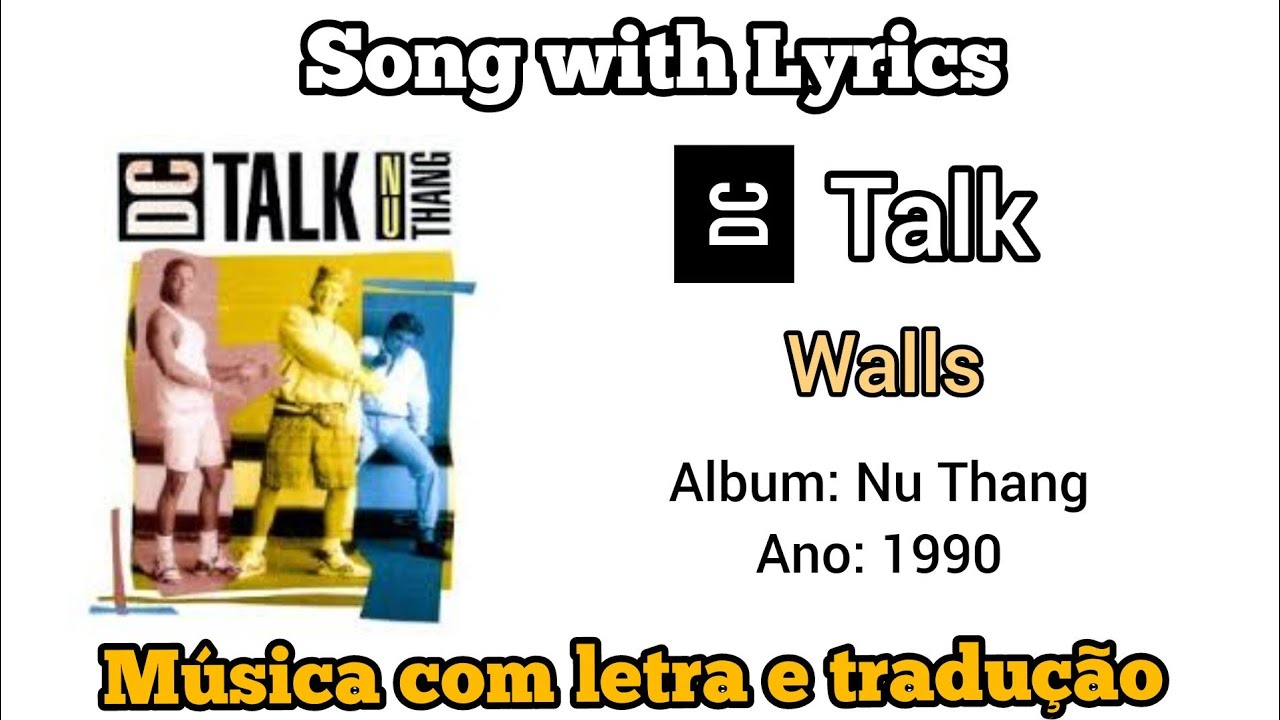 DC Talk - Walls (legendado)