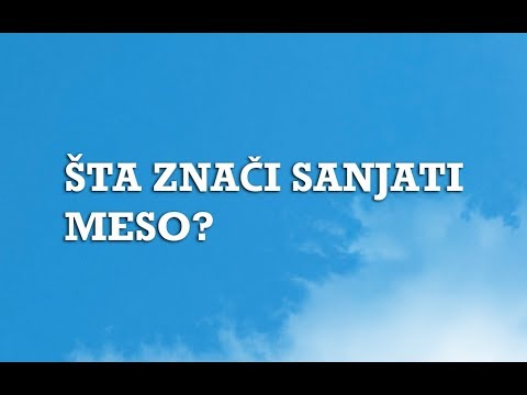 Sanjarica | Sanovnik | Šta znači sanjati Meso