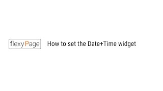 flexyPage  Tutorials | How to set the Date+Time widget screenshot 3