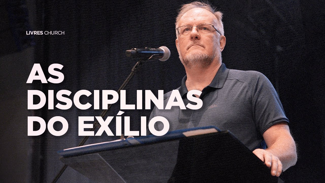AS DISCIPLINAS DO EXÍLIO | DR. IAIN PROVAN
