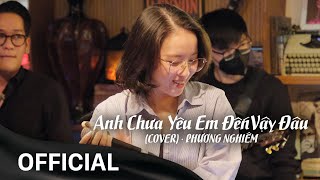 Anh Chưa Thương Em Đến Vậy Đâu (Cover) - Phương Nghiêm • Live at Acoustic Bar