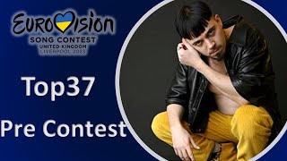 Eurovision 2023 My Top 37 Pre Rehearsals April