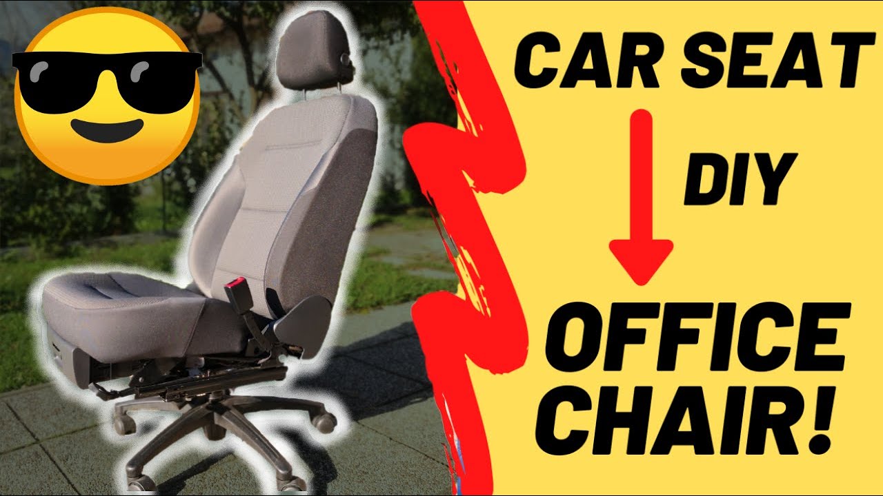 Diy: How To Make An Office/Gaming Chair From A Car Seat (The Best Office  Chair Ever!) - Youtube