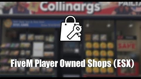 PLAYER OWNED SHOP/BUSINESS SCRIPT FIVEM | ESX