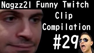 Nagzz21 | Funny Twitch Clip Compilation #29 | Extra Memey Edition