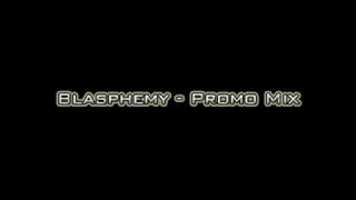 Blasphemy - Promo Mix http://www.myspace.com/blasphemystgt