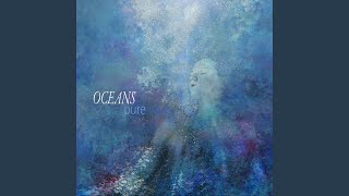 Video thumbnail of "Oceans - Pure"