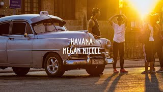 Megan Nicole - Havana (Lyrics)
