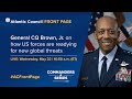 General cq brown jr on how us forces are readying for new global threats