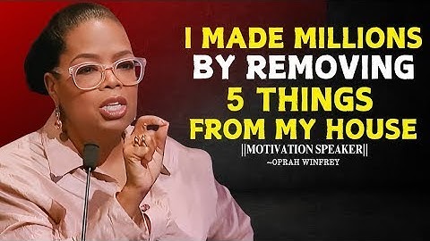 5 Things to Eliminate from Your Home Immediately _ Oprah Winfrey Motivational Speech