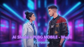 WAYLI – Al Shami x PUBG MOBILE | Karaoke Instrumental | Gaming Anthem