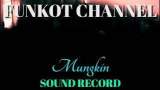 MUNGKIN SOUND RECORD SINGLE FUNKOT