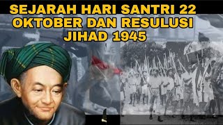 Sejarah Hari santri nasional | dan Resolusi jihad   22  Oktober  1945