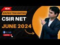 Expected dates for csir net june 2024 i ifas i stay positive