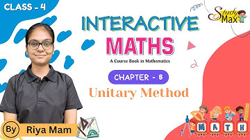 Unitary Method | Mathematics | Chapter - 8 | Class - 4 | By Riya Mam | Study Max Books |