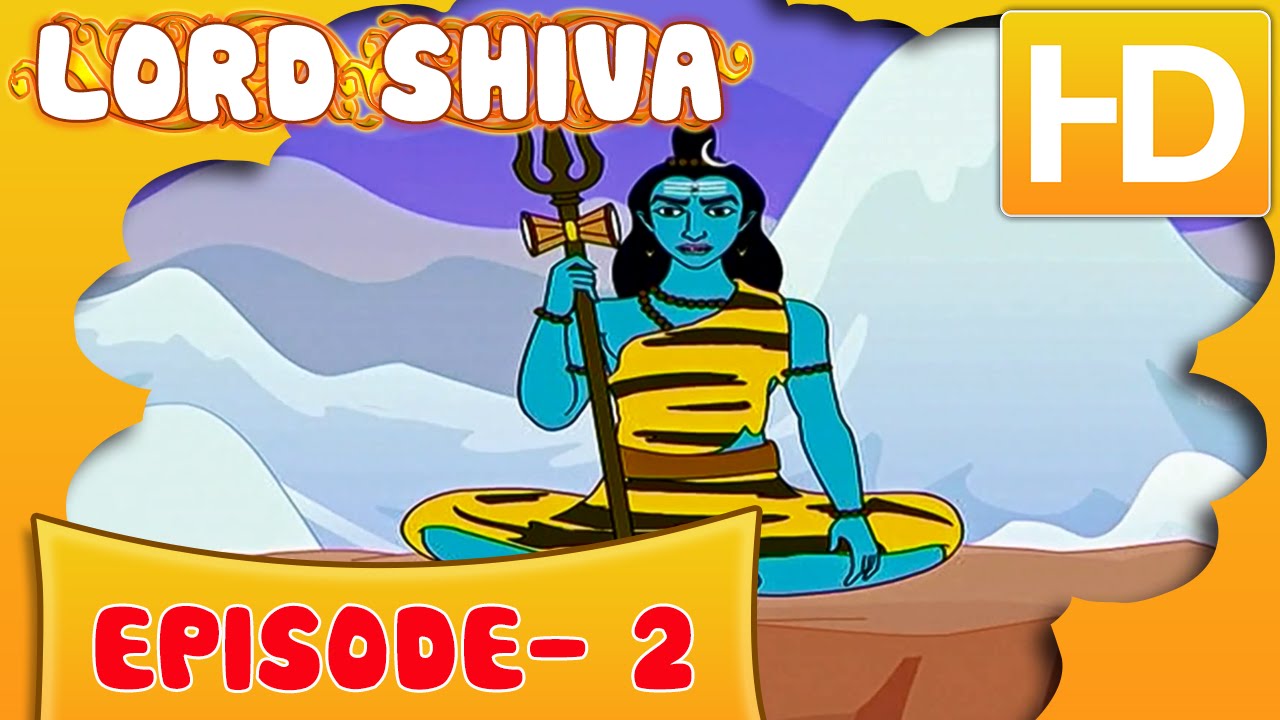 Shiva Hindi Animation Episode - 2 HD | Mythology For Kids | Hindi Animated  Stories | Kahaniyaan - YouTube