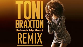 Toni Braxton - Un-Break My Heart (MY Remix) 2023