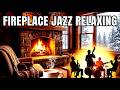Fireplace Jazz Relaxing – Cozy Winter Smooth Jazz Ambience for Study, Sleep & Stress Relief