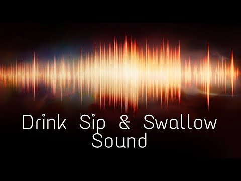 Drink Sip Swallow Sound Effect HD 4k