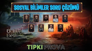 ÜÇ DÖRT BEŞ YAYINLARI TÜRKİYE GENELİ TIPKI PROVA | SOSYAL BİLİMLER SORU ÇÖZÜMLERİ