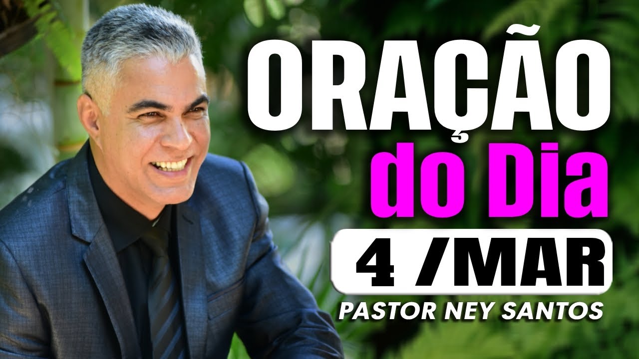 ORAÇÃO DO DIA 04 DE MARÇO