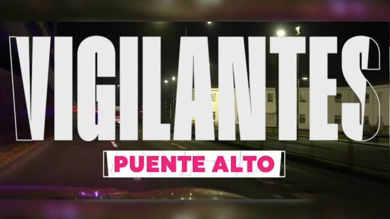 VIGILANTES Puente Alto: Así es una noche de patrullaje en la comuna más poblada de Chile