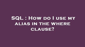SQL : How do I use my alias in the where clause?