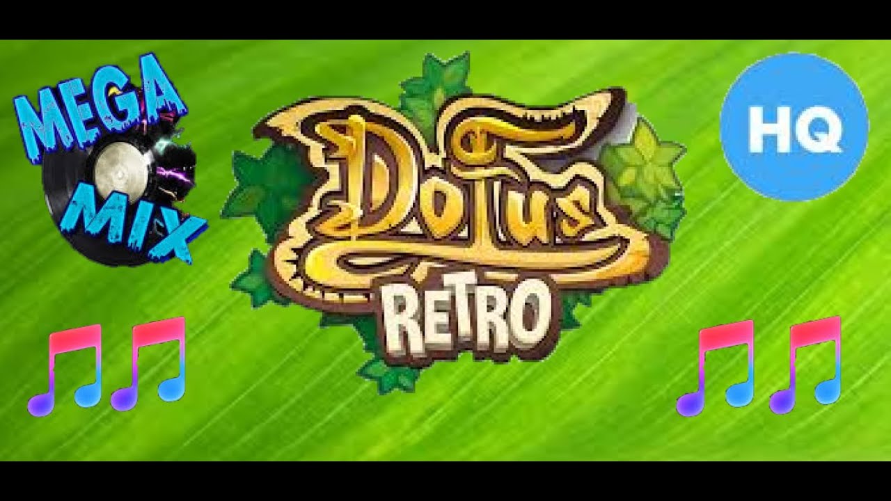 [Dofus Retro] 1.29 ~Musique ~ Mega Mix~ (HQ)