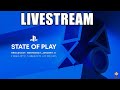 🔴Live - Playstation State of Play Livestream /w Cowboy