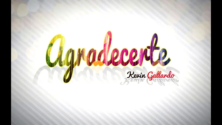 Kevin Gallardo - Agradecerte