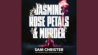 Chapter 138 - Jasmine, Rose Petals and Murder