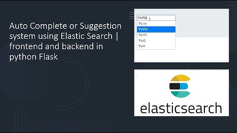 Auto Complete or Suggestion system using Elastic Search | frontend and backend in python Flask